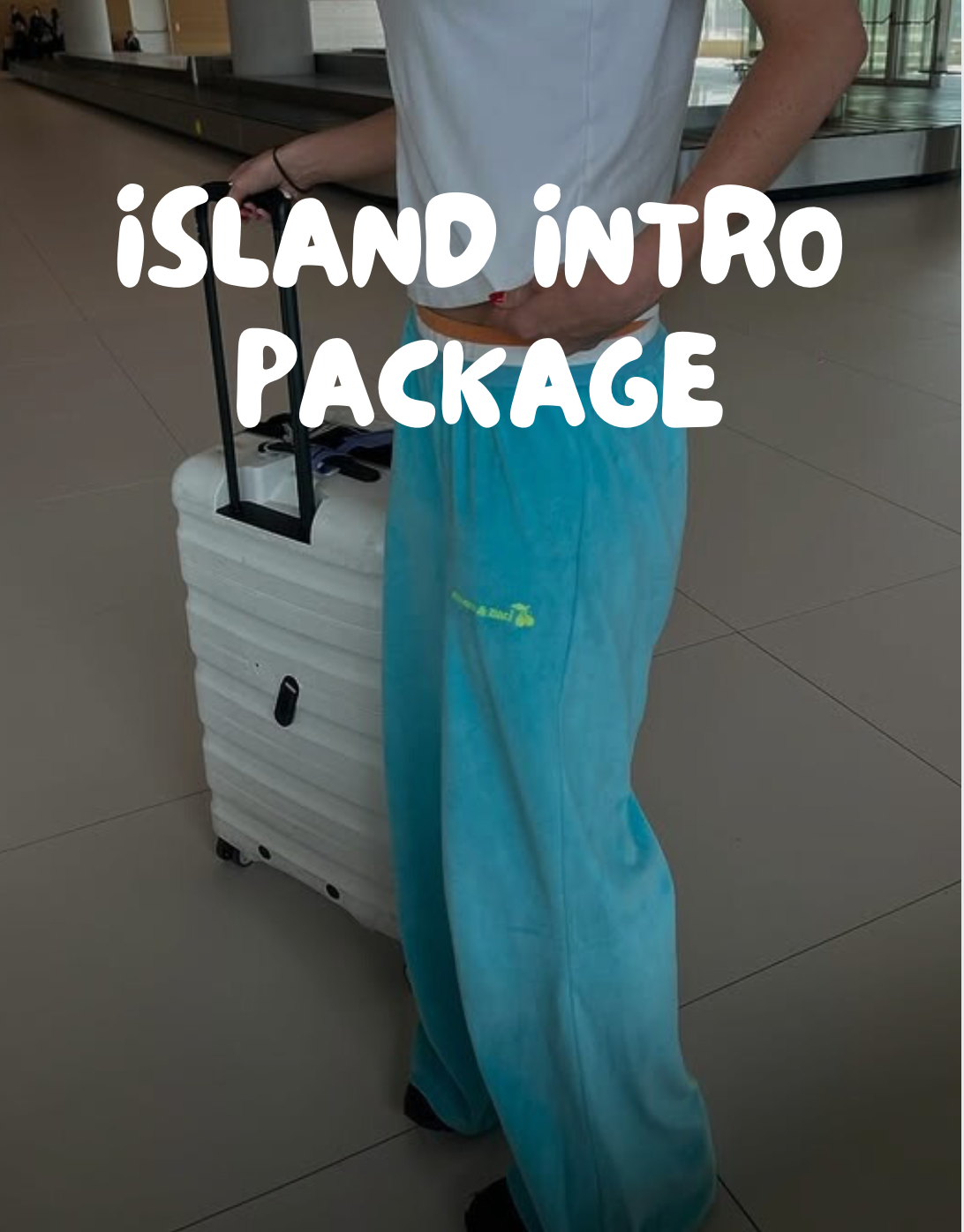 ISLAND INTRO PACKAGE